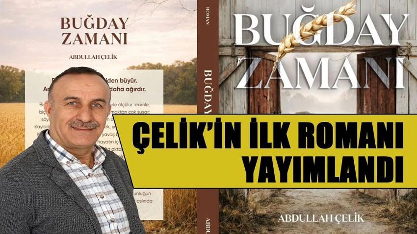 Gazeteci Abdullah Çelik’in Buğday Zamanı Kitabı Çıktı