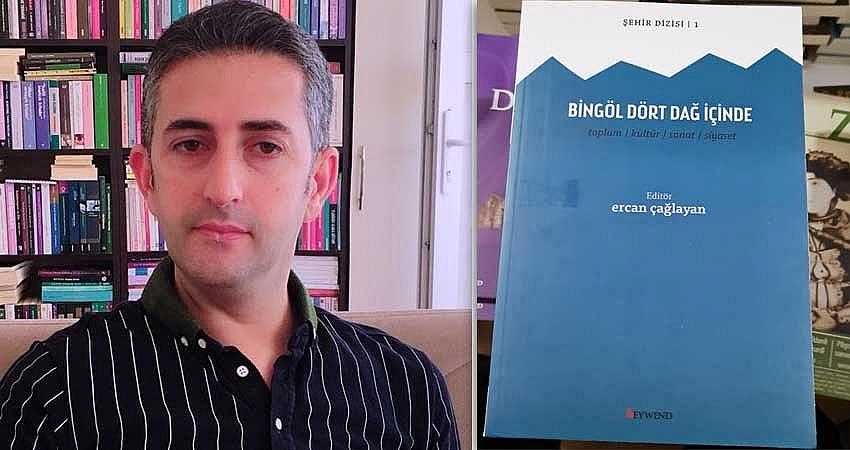 ÇAĞLAYAN’IN ‘BİNGÖL DÖRT DAĞ İÇİNDE’ KİTABI ÇIKTI