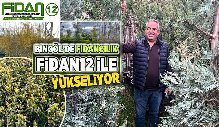 Bingöl’ün Tropikal Ormanı: FİDAN12